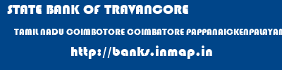 STATE BANK OF TRAVANCORE  TAMIL NADU COIMBOTORE COIMBATORE PAPPANAICKENPALAYAM(COIMBATORE)  banks information 